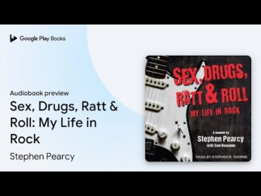 Sex, Drugs, Ratt & Roll: My Life in Rock by Stephen Pearcy · Audiobook preview