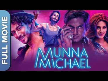 मुन्ना माइकल  Munna Michael  Tiger Shroff, Nawazuddin Siddiqui, Nidhhi Agerwal