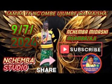 SAMBA YA NG&39;OMBE UJUMBE WA MAISHA BY MBASHA STUDIO NCHEMBA MIDASHI MSAMBAZAJI 9/7/2024