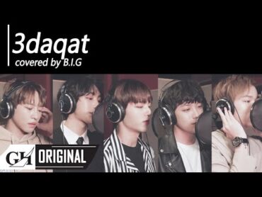 B.I.G(비아이지)3 Daqat feat. SOYA (Abu COVER) ثلاث دقات