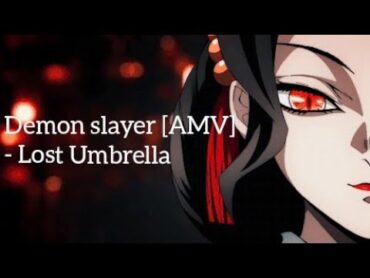 Demon slayer  Lost Umbrella  ( slowed & reverb) [AMV]