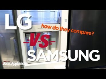 LG VS Samsung Refrigerators  How Do They Compare?