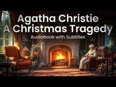 Agatha Christie  A Christmas Tragedy  Learn English with Audiobooks