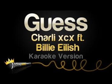 Charli xcx, Billie Eilish  Guess (Karaoke Version)