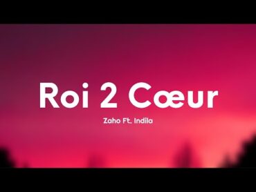 Zaho  Roi 2 cœur (Paroles/Lyrics) Ft. Indila