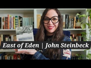 East of Eden by John Steinbeck  BOOK REVIEW