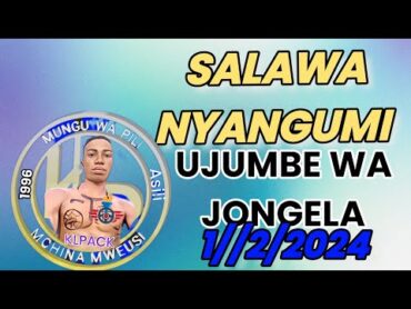 SALAWA NYANGUMI 4K  JONGELA 1/1/2024 0742941972