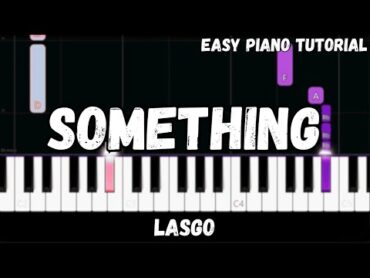 Lasgo  Something (Easy Piano Tutorial)