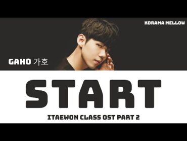 Gaho (가호)  Start 시작 (Itaewon Class OST Part 2) Lyrics (Han/Rom/Eng/가사)