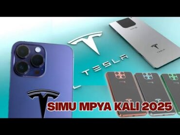 BEI YA TESLA PI 2025, SIMU MPYA ZA ELON MASK FEATURES ZAKE NI ZAIDI YA IPHONE, SAMSUNG, GOOGLE PIXEL