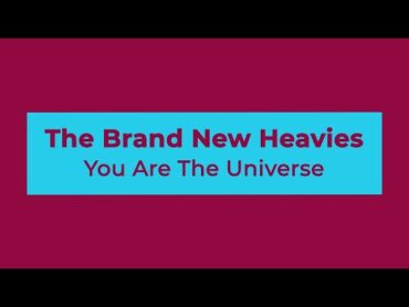 The Brand New Heavies  You Are The Universe (Lyrics)