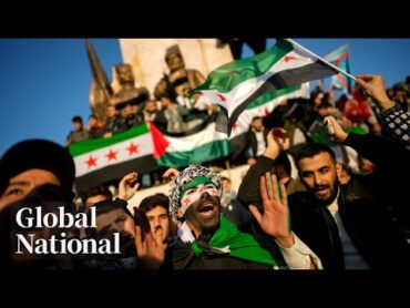 Global National: Dec. 8, 2024  Assad flees to Moscow after rebels take Syrian capital