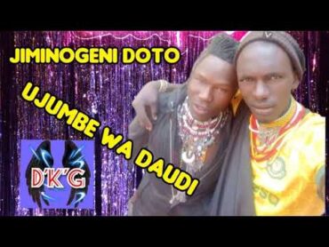 JIMINOGENI DOTO UJUMBE WA DAUDI AUDIO OFFICER PRD LWENGE STUDIO MSAMBAZAJI DOTO K GASHI