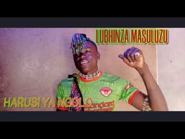 Lubhinza masuluzu harusi ya ngolo prod empire record