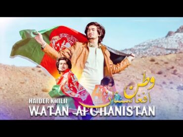 Pashto New Songs 2024  Watan Afghanistan  Official Music Video  Haider Khilji Pashto Songs 2024