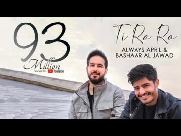 Always April & Bashaar Al Jawad  Ti Ra Ra  تي را را