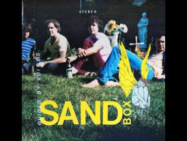 Guided by Voices  Sandbox [OG 1987 Vinyl Rip]