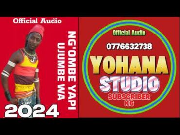 NG&39;OMBE YAPI UJUMBE WA 2025 official Audio Prd yohana studio