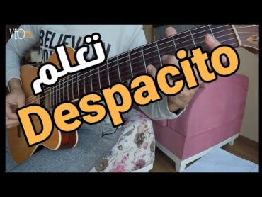 تعلم عزف أغنية Despacito ديسباسيتو على الجيتار  تاب + سولو (عزف الأغنية في الوصف)