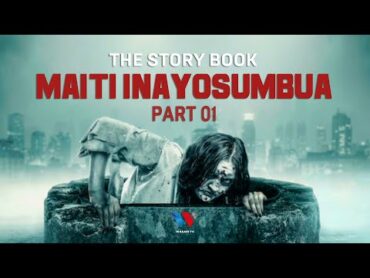 The Story Book : Maiti Inayoogopwa na Dunia Nzima