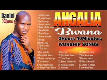 2hours 40mins. SWAHILI WORSHIP SONGS BY DANIEL SIFUNA.  DAMU YA YESU, MAISHA YANGU, ANGALIA BWANA.