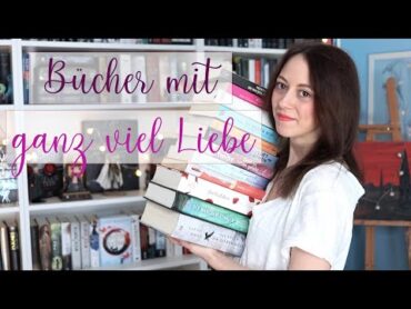 Meine liebsten Liebesgeschichten  14 Bücher zeige ich euch! Lieblingsbücher