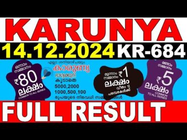 KERALA LOTTERY KARUNYA KR684  LIVE LOTTERY RESULT TODAY 14/12/2024  KERALA LOTTERY LIVE RESULT