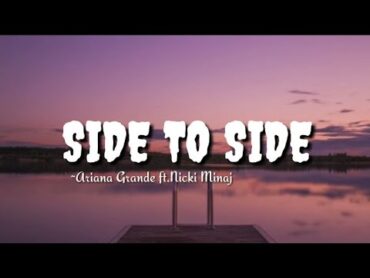 Ariana grande  side to side lyrics