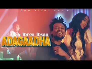 Ibroo Ibsaa  Adagaadha (Official Video) 2025