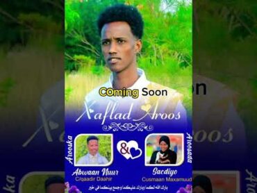 Comin Soon Arooska Abwaan Nuur iyo Sacda Codka Abwaan Nuur Goosaar.