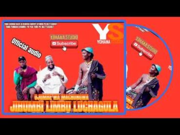 JIHUMBI LIMBU LUCHAGULA UJUMBE WA MACHUNGWA 2024 Official Audio msambazaji yohana studio