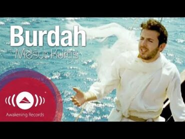 Mesut Kurtis  Burdah Maula ya Salli Official video  مسعود كُرتِس البردة مولاي صلِ وسلم