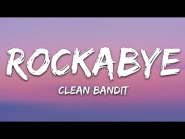 Clean Bandit  Rockabye (Lyrics) feat. Sean Paul & AnneMarie