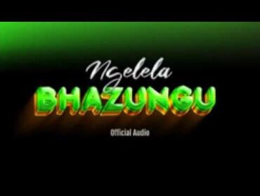 NGELELA NGWANA SAMO BHAZUNGU officil MUSIC 4/10/2024 BY SHULE STUDIO