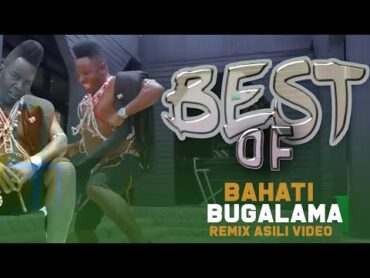 BEST OF BAHATI BUGALAMA REMIX ASILI VIDEO  DJ WIPER