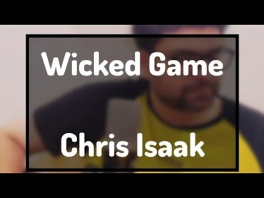 Wicked Game  Chris Isaak (Acoustic Cover)