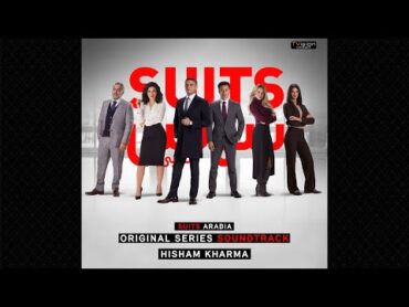 Hisham Kharma  Suits Arabia Original Soundtrack ~ Take the case  هشام خرما