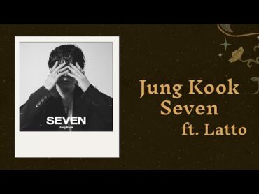 [英繁中字歌詞+認聲] Jung Kook(정국)  Seven (feat. Latto)