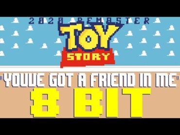 You&39;ve Got A Friend In Me (2020 Remaster) [8 Bit Tribute to Randy Newman & Toy Story]