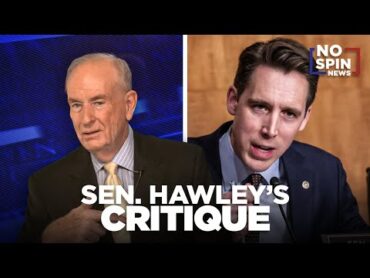 O&39;Reilly Commends Sen. Josh Hawley&39;s Critique of the Airlines