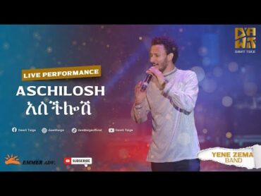 Dawit Tsige  Aschilosh I አስችሎሽ  Ethiopian Music 2022 (Official Live Performance)