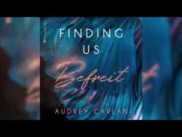 Finding us   Befreit Roman   Neu Perfekte Romanze Hörbuch