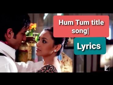 Lyrical Hum tum title song AlkaYagnikBabul supriyo..