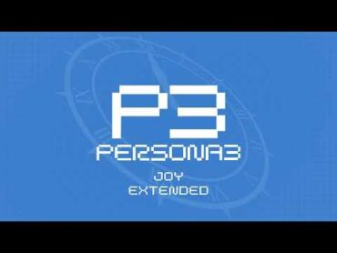 Joy  Persona 3 OST [Extended]