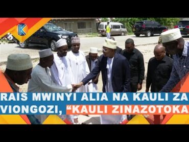 RAIS MWINYI: "KAULI YAKO MOJA TU INAWEZA KUTUHARIBIA MAMBO MENGI / KUVURUGA AMANI"