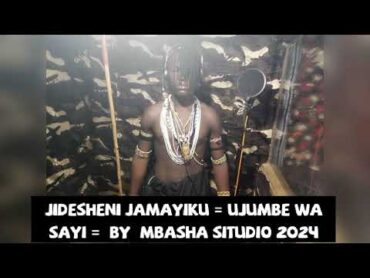 JIDESHENI JAMAYIKU = UJUMBE WA SAYI =  BY  MBASHA SITUDIO 2024