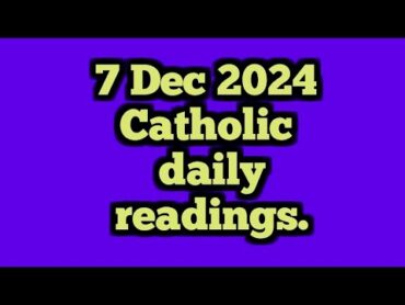 Catholic daily readings 7/12/2024