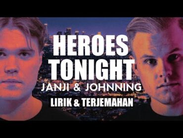 Janji heroes tonight lirik dan terjemahan