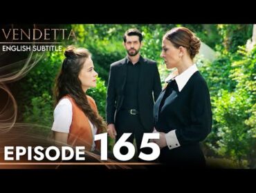 Vendetta  Episode 165 English Subtitled  Kan Cicekleri