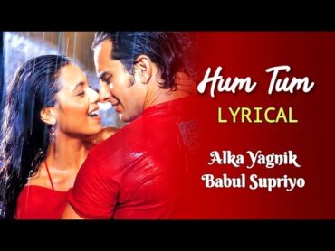 Hum Tum Title Track (LYRICS)  Alka Yagnik, Babul Supriyo  Saanson Ko Saanson Mein Dhalne Do Zara